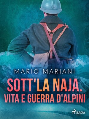 cover image of Sott'la Naja. Vita e guerra d'alpini